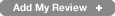 Add My Review