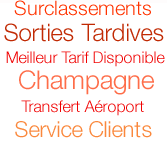 Check outs Tardifs, Surclassements, Les Meilleurs Tarifs, Champagne, Transferts Aéroport, Service Clients