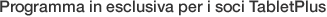 Programma dedicato ai Soci TabletPlus