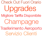 Check out fuori orario, Upgrade, Migliore tariffa disponibile, Champagne, Trasferimenti aeroporto, Servizio clienti